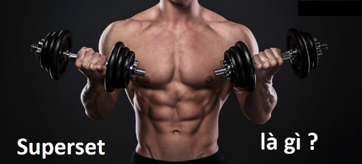 Superset là gì? Bật mí cách tập Superset khoa học và hiệu quả nhất