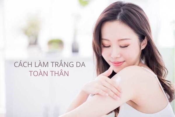 cách trắng da toàn thân